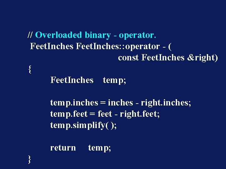 // Overloaded binary - operator. Feet. Inches: : operator - ( const Feet. Inches