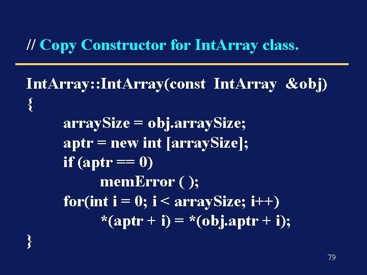 // Copy Constructor for Int. Array class. Int. Array: : Int. Array(const Int. Array