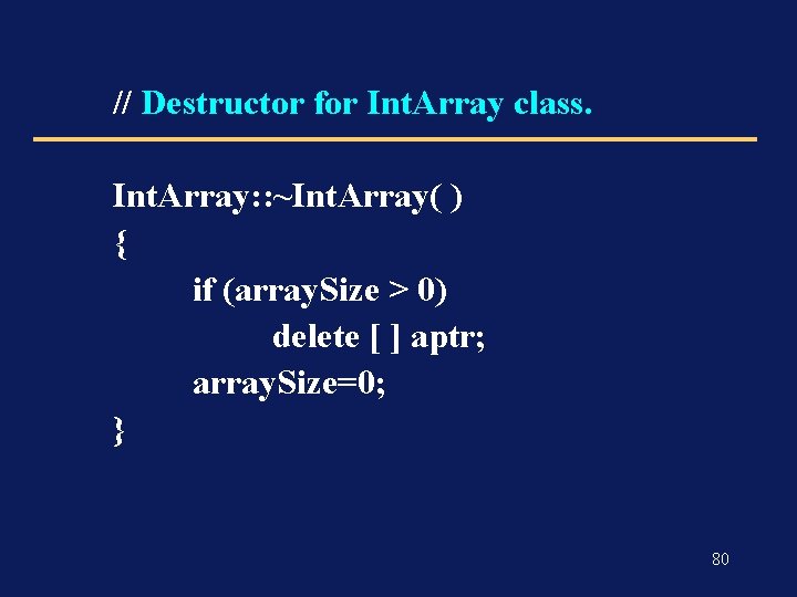 // Destructor for Int. Array class. Int. Array: : ~Int. Array( ) { if