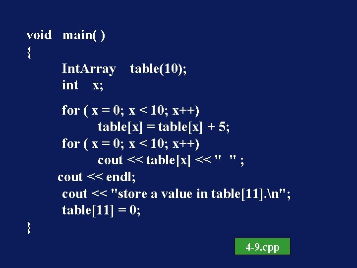 void main( ) { Int. Array int x; table(10); for ( x = 0;