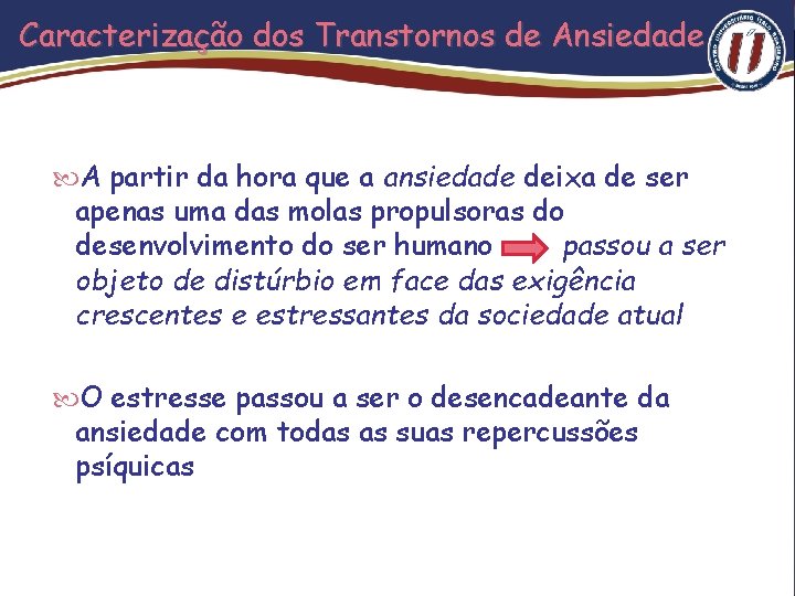 Caracterização dos Transtornos de Ansiedade A partir da hora que a ansiedade deixa de