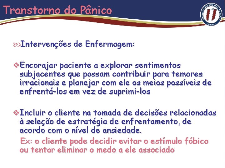 Transtorno do Pânico Intervenções de Enfermagem: v. Encorajar paciente a explorar sentimentos subjacentes que