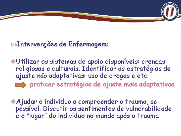  Intervenções de Enfermagem: v. Utilizar os sistemas de apoio disponíveis: crenças religiosas e