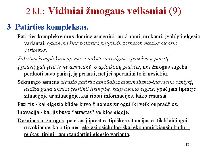 2 kl. : Vidiniai žmogaus veiksniai (9) 3. Patirties kompleksas. Patirties komplekse mus domina