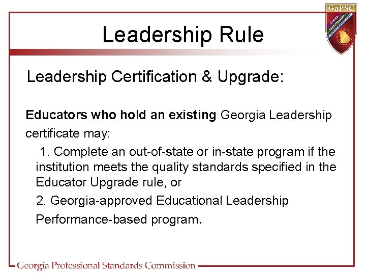 Leadership Rule Leadership Certification & Upgrade: Educators who hold an existing Georgia Leadership certificate
