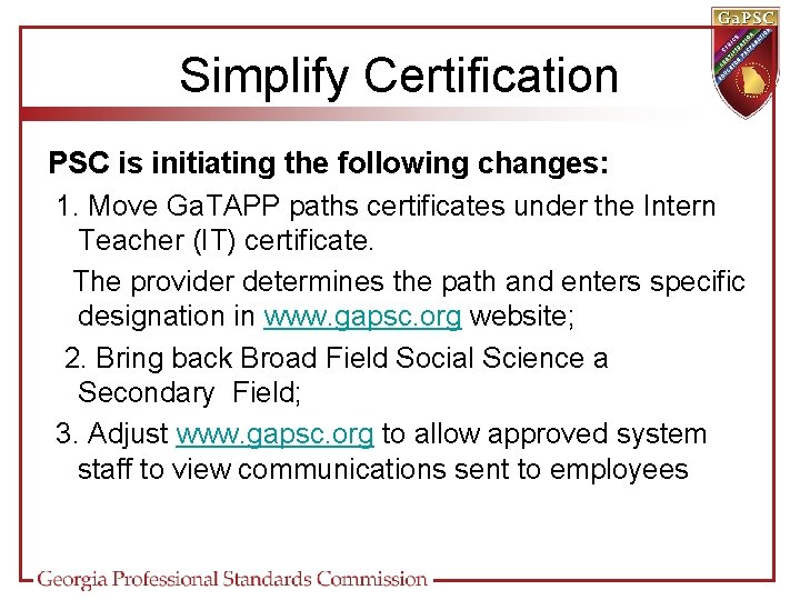 Simplify Certification PSC is initiating the following changes: 1. Move Ga. TAPP paths certificates