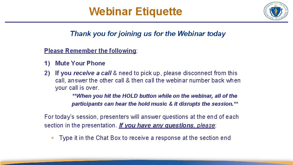 Webinar Etiquette Thank you for joining us for the Webinar today Please Remember the