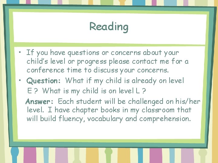 Reading • If you have questions or concerns about your child’s level or progress