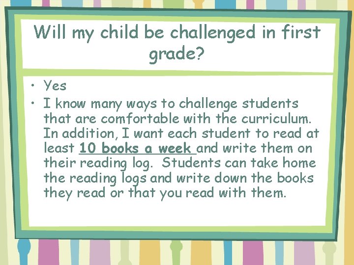 Will my child be challenged in first grade? • Yes • I know many