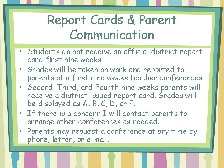 Report Cards & Parent Communication • Students do not receive an official district report