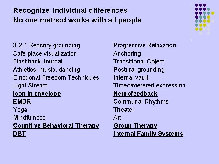 Recognize individual differences No one method works with all people 3 -2 -1 Sensory