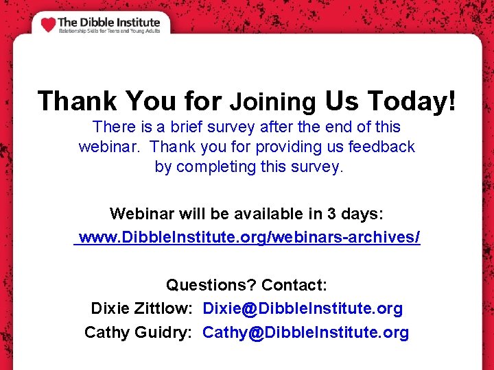 Thank You for Joining Us Today! There is a brief survey after the end