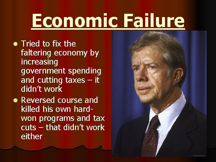 Economic Failure Tried to fix the faltering economy by increasing government spending and cutting