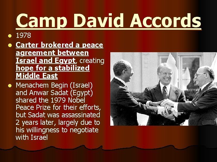 Camp David Accords 1978 l Carter brokered a peace agreement between Israel and Egypt,