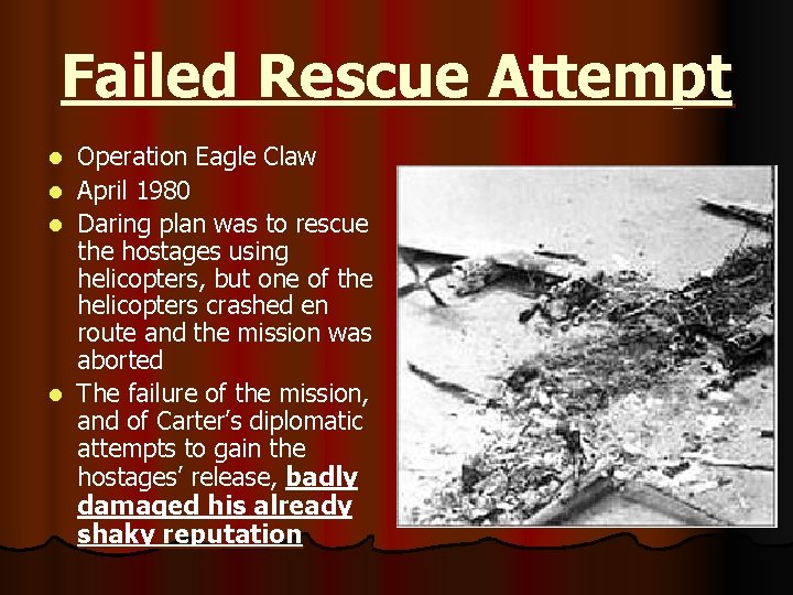 Failed Rescue Attempt Operation Eagle Claw l April 1980 l Daring plan was to