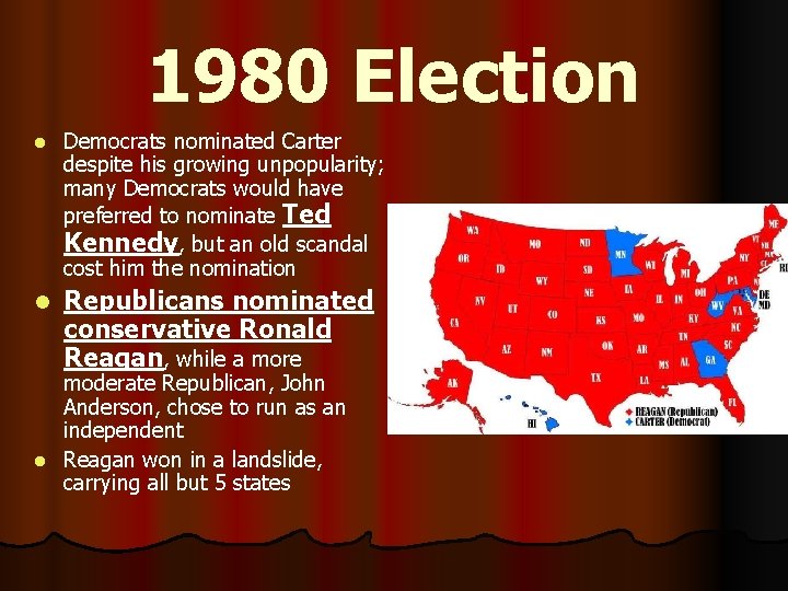 1980 Election l Democrats nominated Carter despite his growing unpopularity; many Democrats would have