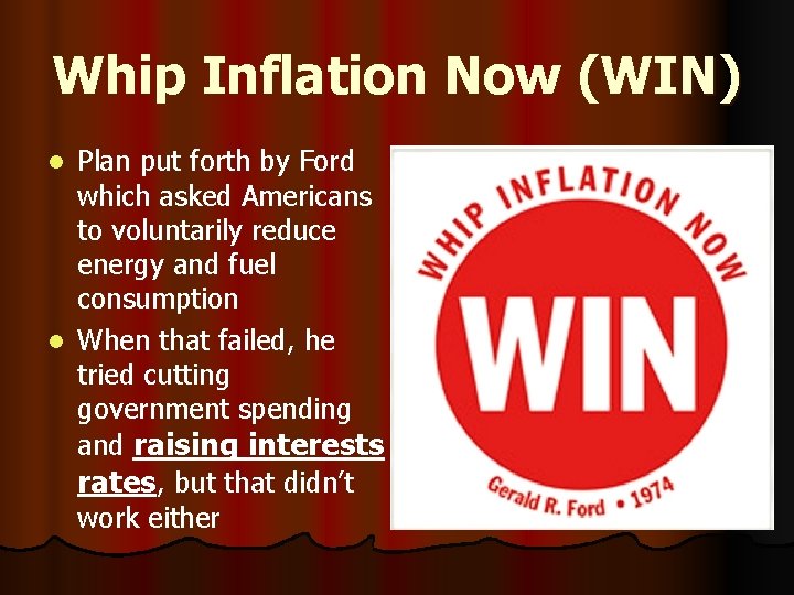 Whip Inflation Now (WIN) Plan put forth by Ford which asked Americans to voluntarily