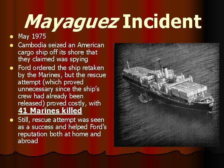 Mayaguez Incident May 1975 l Cambodia seized an American cargo ship off its shore