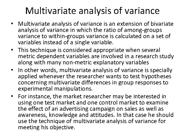 Multivariate analysis of variance • Multivariate analysis of variance is an extension of bivariate