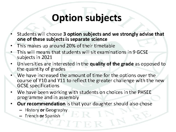 Option subjects • Students will choose 3 option subjects and we strongly advise that