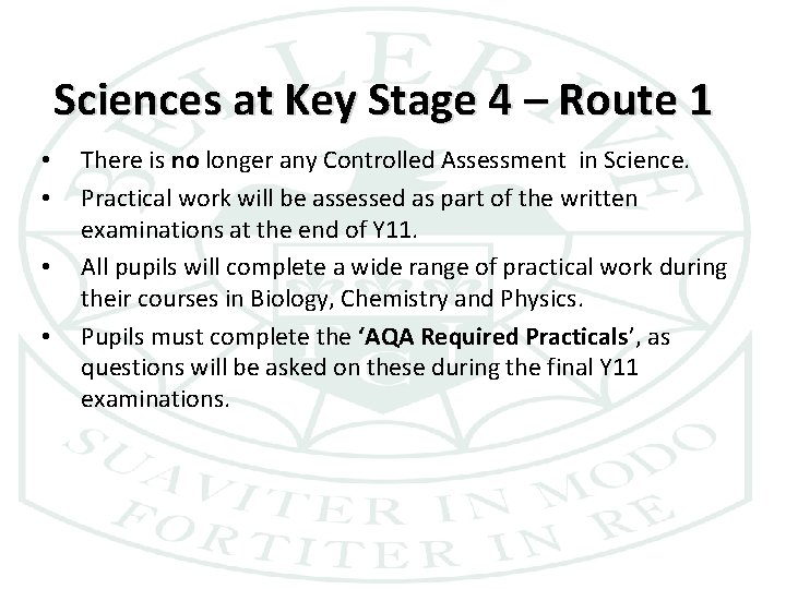 Sciences at Key Stage 4 – Route 1 • • There is no longer