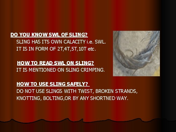 DO YOU KNOW SWL OF SLING? SLING HAS ITS OWN CALACITY i. e. SWL.