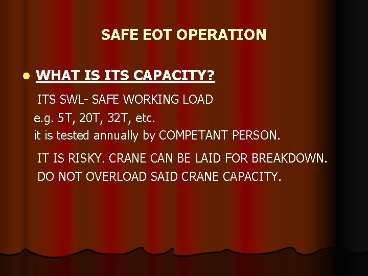 SAFE EOT OPERATION l WHAT IS ITS CAPACITY? ITS SWL- SAFE WORKING LOAD e.