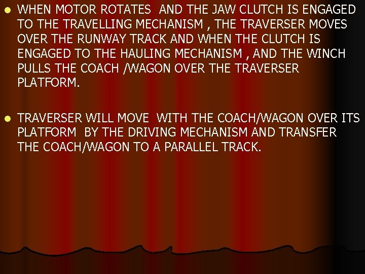 l WHEN MOTOR ROTATES AND THE JAW CLUTCH IS ENGAGED TO THE TRAVELLING MECHANISM