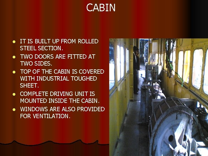 CABIN l l l IT IS BUILT UP FROM ROLLED STEEL SECTION. TWO DOORS