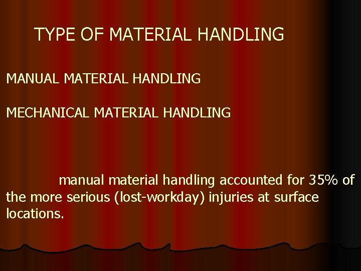 TYPE OF MATERIAL HANDLING MANUAL MATERIAL HANDLING MECHANICAL MATERIAL HANDLING manual material handling accounted