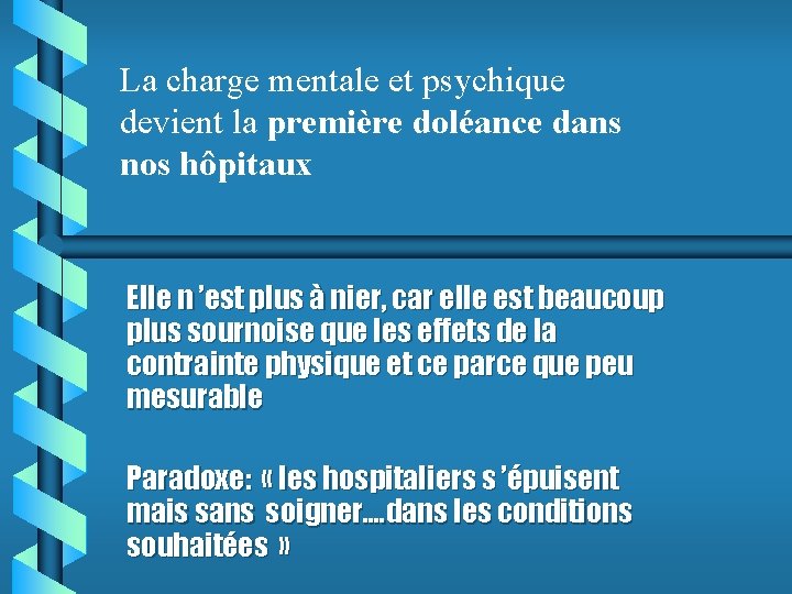 La charge mentale et psychique devient la première doléance dans nos hôpitaux Elle n