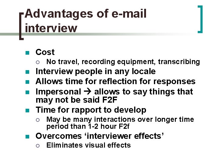 Advantages of e-mail interview n Cost ¡ n n Interview people in any locale