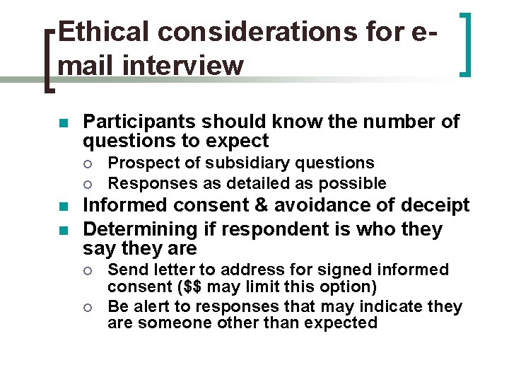 Ethical considerations for email interview n Participants should know the number of questions to