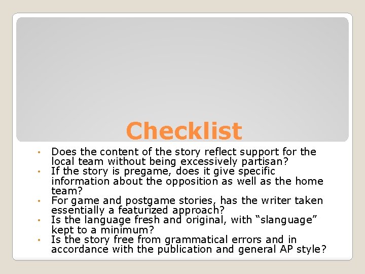Checklist • • • Does the content of the story reflect support for the