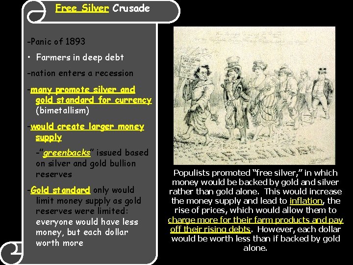 Free Silver Crusade -Panic of 1893 • Farmers in deep debt -nation enters a