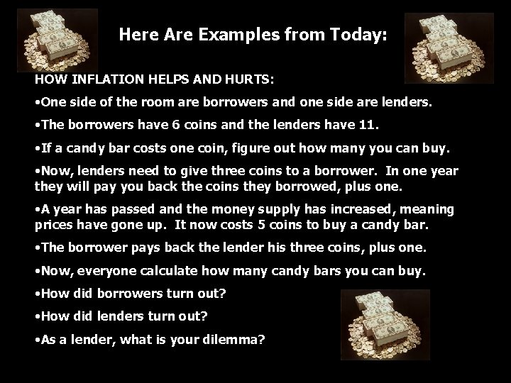 Here Are Examples from Today: HOW INFLATION HELPS AND HURTS: • One side of