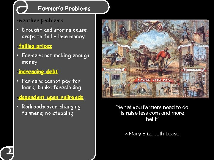 Farmer’s Problems -weather problems • Drought and storms cause crops to fail – lose