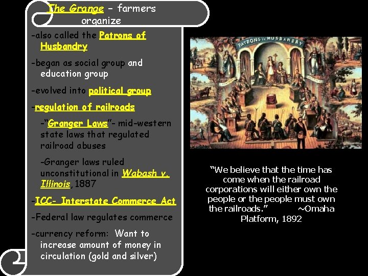 The Grange – farmers organize -also called the Patrons of Husbandry -began as social