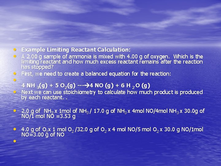  • Example Limiting Reactant Calculation: • A 2. 00 g sample of ammonia