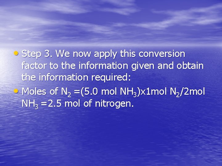  • Step 3. We now apply this conversion factor to the information given