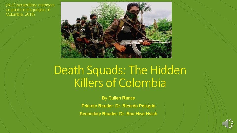 (AUC paramilitary members on patrol in the jungles of Colombia, 2016) Death Squads: The