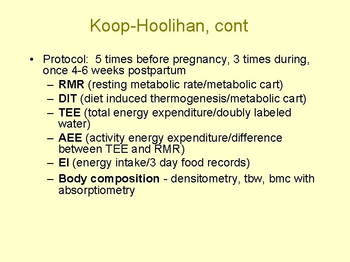 Koop-Hoolihan, cont • Protocol: 5 times before pregnancy, 3 times during, once 4 -6