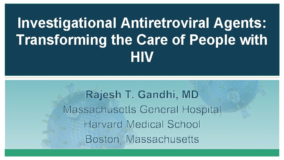 Investigational Antiretroviral Agents: Transforming the Care of People with HIV 