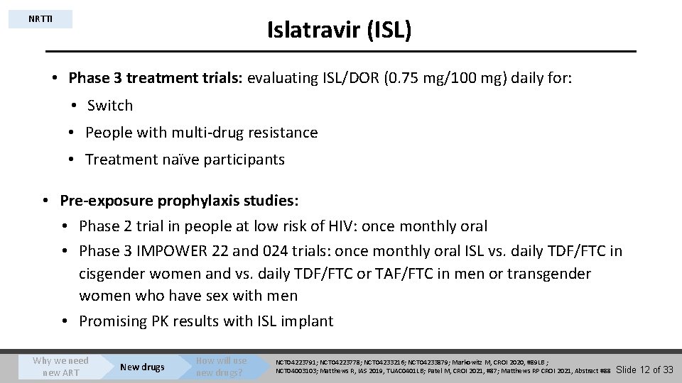 NRTTI Islatravir (ISL) • Phase 3 treatment trials: evaluating ISL/DOR (0. 75 mg/100 mg)