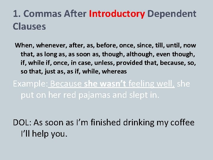 1. Commas After Introductory Dependent Clauses When, whenever, after, as, before, once, since, till,