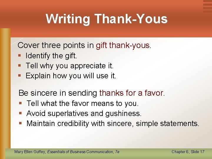 Writing Thank-Yous Cover three points in gift thank-yous. § Identify the gift. § Tell
