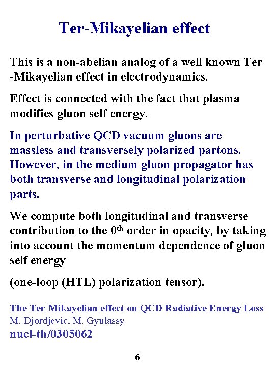 Ter-Mikayelian effect This is a non-abelian analog of a well known Ter -Mikayelian effect