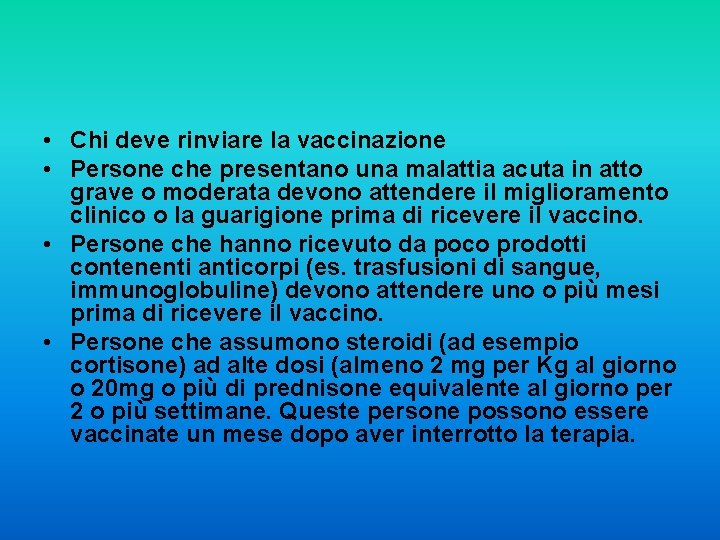  • Chi deve rinviare la vaccinazione • Persone che presentano una malattia acuta