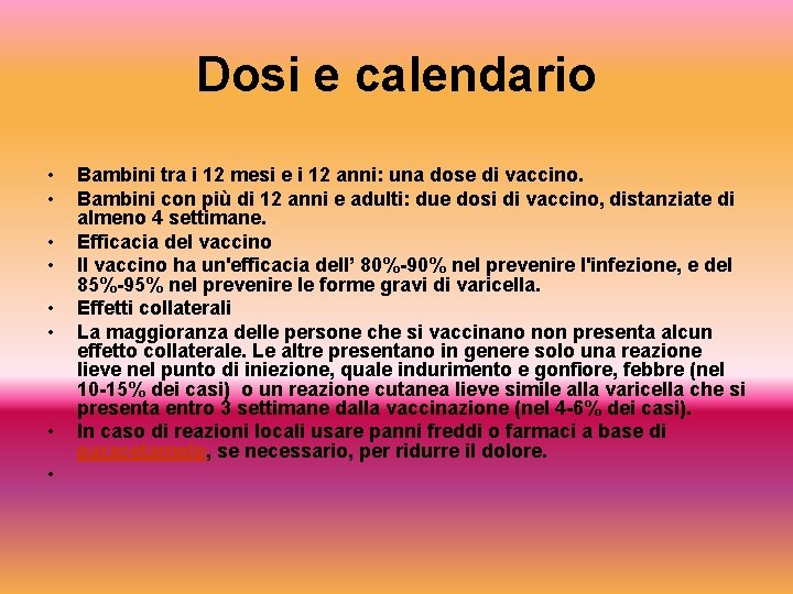 Dosi e calendario • • Bambini tra i 12 mesi e i 12 anni: