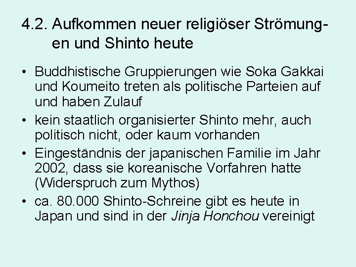 4. 2. Aufkommen neuer religiöser Strömungen und Shinto heute • Buddhistische Gruppierungen wie Soka